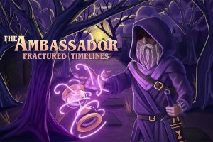 使者:破碎的时间线 The Ambassador: Fractured Timelines