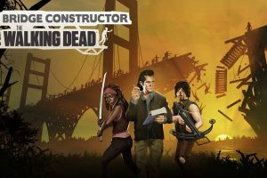 桥梁建筑师：行尸走肉 Bridge Constructor：The Walking Dead