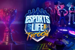 电竞人生大亨 Esports Life Tycoon