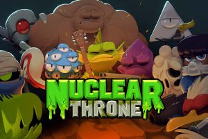 废土之王 Nuclear Throne