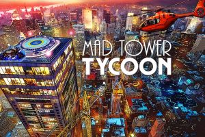 疯狂高楼大亨 Mad Tower Tycoon
