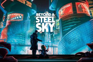 超越钢铁苍穹 Beyond a Steel Sky