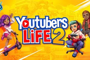 油管主播的日常2 Youtubers Life 2
