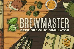 【美版】酿造大师：啤酒酿造大师 .Brewmaster: Beer Brewing Simulator