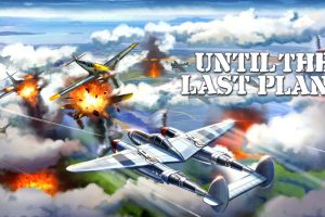 战斗到最后一架飞机 Until the Last Plane