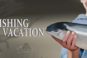 钓鱼假期 Fishing Vacation