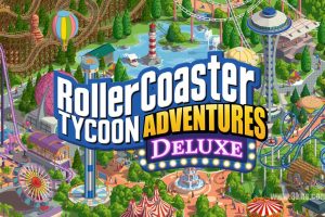 过山车大亨冒险豪华版 .RollerCoaster Tycoon Adventures Deluxe