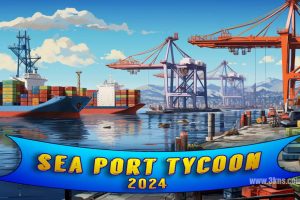 【美版】海港大亨2024 .Sea Port Tycoon 2024