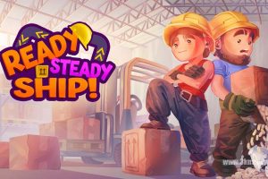准备发货 赶紧送走 Ready, Steady, Ship!（1.1.0）金手指