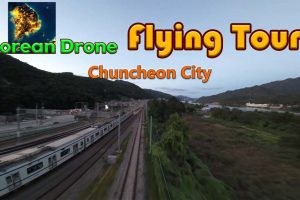 【美版】韩国无人机飞行之旅春川市 .Korean Drone Flying Tour Chuncheon City