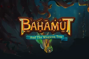 巴哈姆特与瓦克瓦克之树 .Bahamut and the Waqwaq Tree